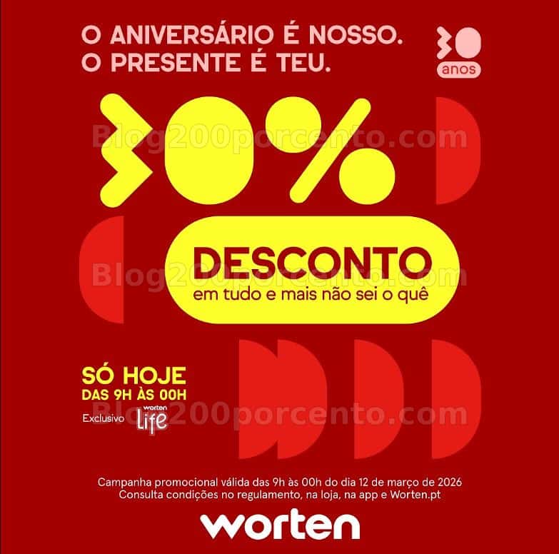 ALERTA - 30% de desconto WORTEN Life só hoje ( 12 março ) das 09h às 00h !